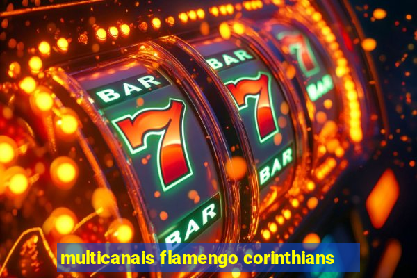 multicanais flamengo corinthians